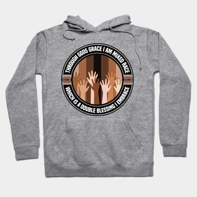 Through Gods Grace I’m Mixed Race Hoodie by FirstTees